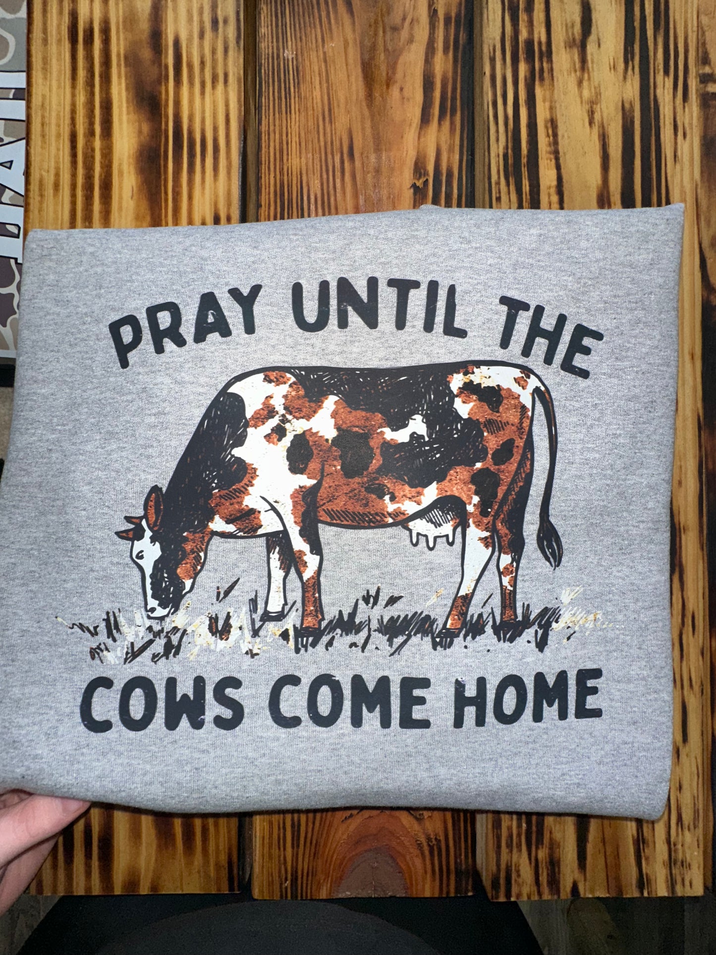 Pray Until Until The Cows Come Home Sweatshirt