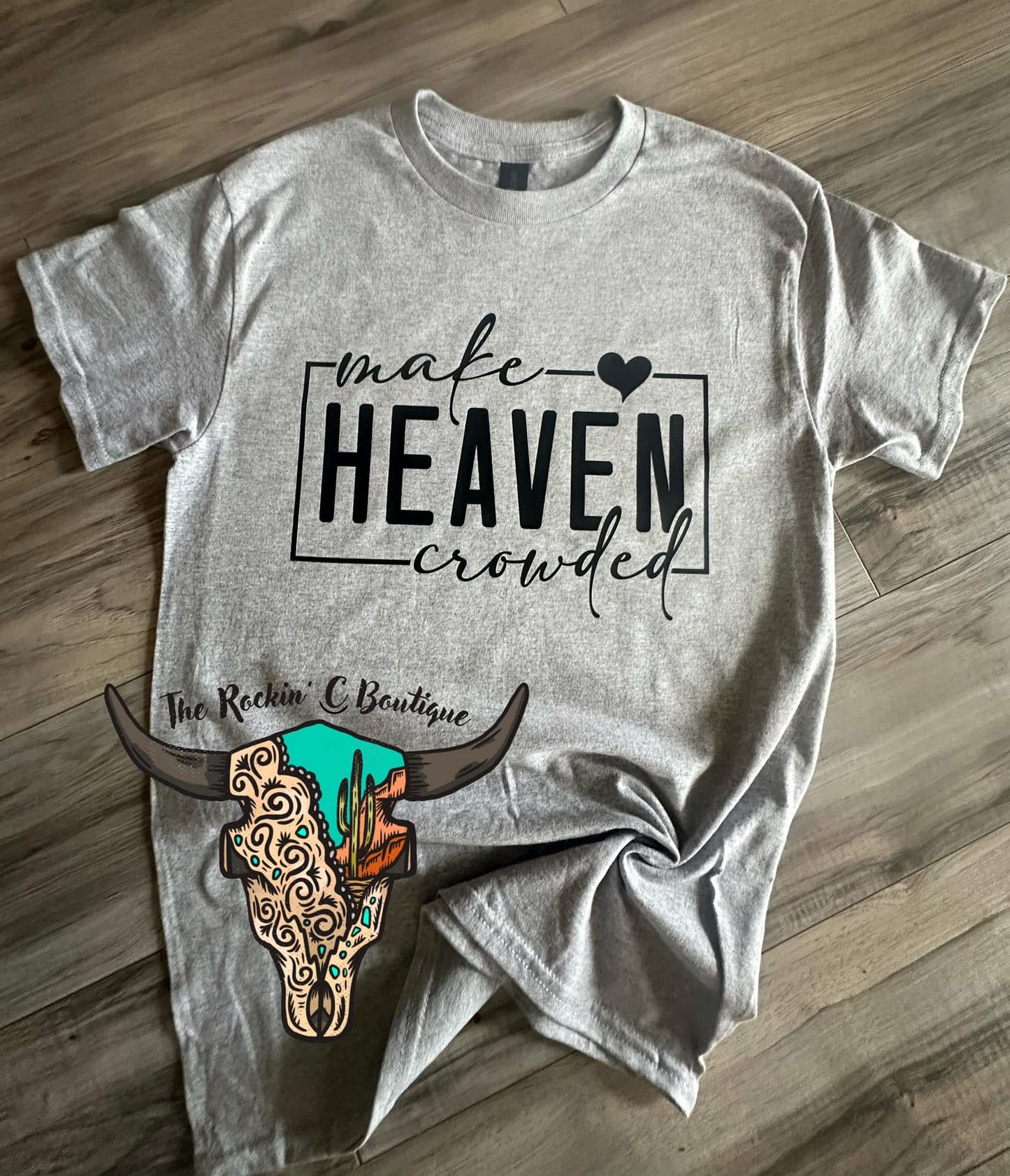 Make Heaven Crowded Tee